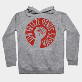 Freeze Rents Not Wages - Socialist, Leftist, Housing, Protest Hoodie